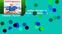 Best ebook  Santo Remedio: Cientos de Remedios Caseros Llenos de Sabiduria y Ciencia / Doctor