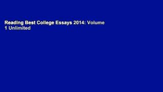 Reading Best College Essays 2014: Volume 1 Unlimited