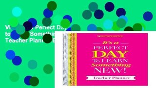 View It s a Perfect Day to Learn Something New! Teacher Planner Ebook