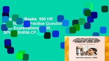 About For Books  500 HR Certification Practice Questions With Explanations: PHR, SPHR, SHRM-CP,: