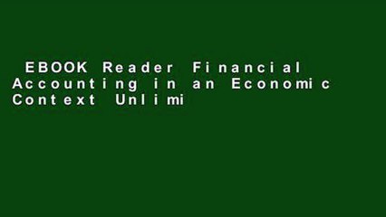 EBOOK Reader Financial Accounting in an Economic Context Unlimited acces Best Sellers Rank : #3