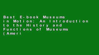 Best E-book Museums in Motion: An Introduction to the History and Functions of Museums (American