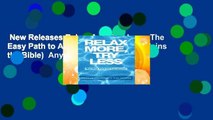 New Releases Relax More, Try Less: The Easy Path to Abundance (Neville Explains the Bible)  Any
