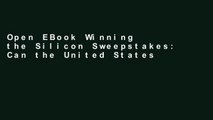 Open EBook Winning the Silicon Sweepstakes: Can the United States Compete in Global