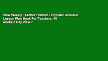 View Weekly Teacher Planner Template: Undated Lesson Plan Book For Teachers. 40 weeks,5 Day View 7