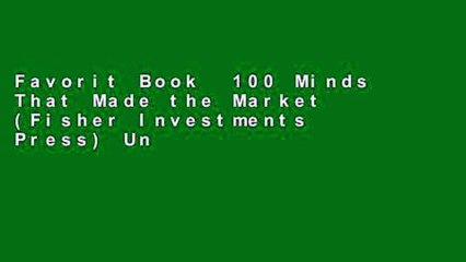 Favorit Book  100 Minds That Made the Market (Fisher Investments Press) Unlimited acces Best