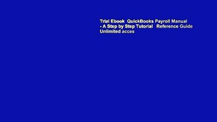 Trial Ebook  QuickBooks Payroll Manual - A Step by Step Tutorial   Reference Guide Unlimited acces
