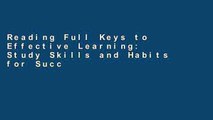 Reading Full Keys to Effective Learning: Study Skills and Habits for Success (MyStudentSuccessLab