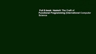 Full E-book  Haskell: The Craft of Functional Programming (International Computer Science