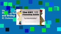 Unlimited acces The COT Planning Guide: Tips, Tactics and Strategies for Successful IC Outsourcing