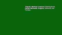Popular  Mythical Creatures Coloring Book: Fairies, Mermaids, Dragons, Unicorns, and Fantasy: