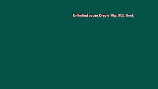 Unlimited acces Oracle 10g: SQL Book