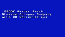 EBOOK Reader Peach Blossom Cologne Company with CD Unlimited acces Best Sellers Rank : #4