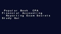 Popular Book  CPA Financial Accounting   Reporting Exam Secrets Study Guide: CPA Test Review for
