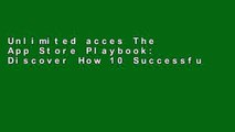 Unlimited acces The App Store Playbook: Discover How 10 Successful iPhone App Developers Hit It