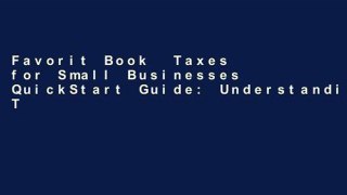Favorit Book  Taxes for Small Businesses QuickStart Guide: Understanding Taxes For Your Sole