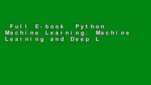 Full E-book  Python Machine Learning: Machine Learning and Deep Learning with Python,