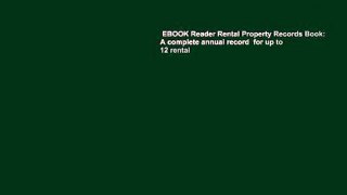 EBOOK Reader Rental Property Records Book: A complete annual record  for up to 12 rental