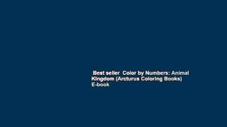 Best seller  Color by Numbers: Animal Kingdom (Arcturus Coloring Books)  E-book