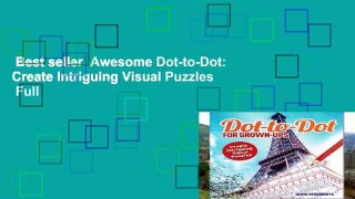 Best seller  Awesome Dot-to-Dot: Create Intriguing Visual Puzzles  Full