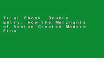 Trial Ebook  Double Entry: How the Merchants of Venice Created Modern Finance Unlimited acces Best