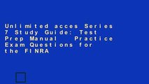 Unlimited acces Series 7 Study Guide: Test Prep Manual   Practice Exam Questions for the FINRA