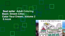 Best seller  Adult Coloring Book: Dream Cities : Color Your Dream: Volume 2  E-book