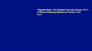 Popular Book  The Redleaf Calendar-Keeper 2013: A Record-Keeping System for Family Child Care