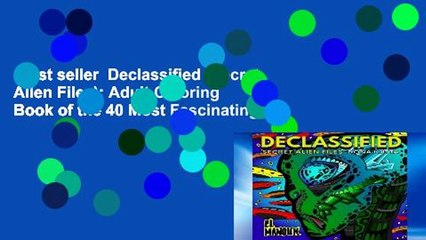 Best seller  Declassified (Secret Alien Files): Adult Coloring Book of the 40 Most Fascinating