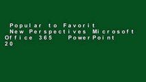 Popular to Favorit  New Perspectives Microsoft Office 365   PowerPoint 2016: Comprehensive