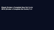 Ebook Gruber s Complete New Sat Guide 2018 (Gruber s Complete Sat Guide) Full