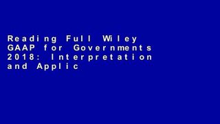 Reading Full Wiley GAAP for Governments 2018: Interpretation and Application of Generally Accepted
