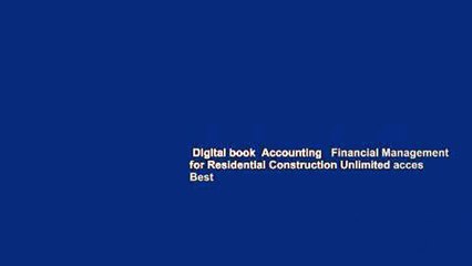 Digital book  Accounting   Financial Management for Residential Construction Unlimited acces Best
