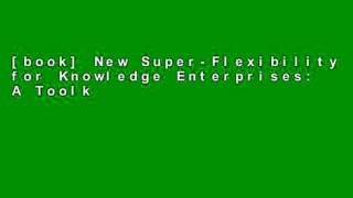 [book] New Super-Flexibility for Knowledge Enterprises: A Toolkit for Dynamic Adaption