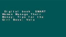 Digital book  SMART Women Manage Their Money: Tips for the Girl Boss: Volume 1 Unlimited acces