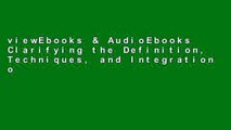 viewEbooks & AudioEbooks Clarifying the Definition, Techniques, and Integration of