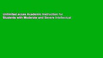 Unlimited acces Academic Instruction for Students with Moderate and Severe Intellectual