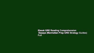 Ebook GRE Reading Comprehension   Essays (Manhattan Prep GRE Strategy Guides) Full