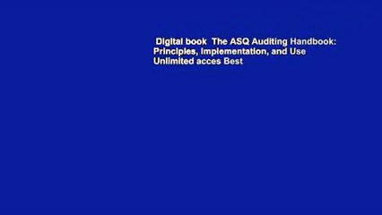 Digital book  The ASQ Auditing Handbook: Principles, Implementation, and Use Unlimited acces Best