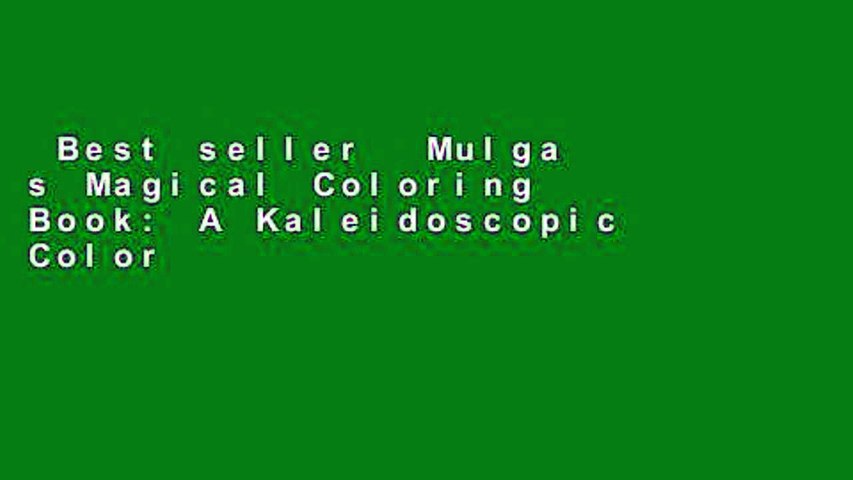 Best seller  Mulga s Magical Coloring Book: A Kaleidoscopic Coloring Journey  E-book