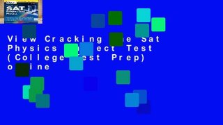 View Cracking the Sat Physics Subject Test (College Test Prep) online