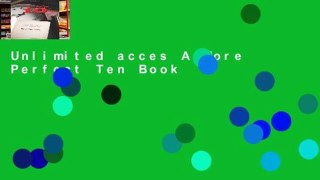 Unlimited acces A More Perfect Ten Book