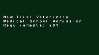 New Trial Veterinary Medical School Admission Requirements: 2010 Edition for 2011 Matriculation