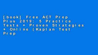 [book] Free ACT Prep Plus 2019: 5 Practice Tests + Proven Strategies + Online (Kaplan Test Prep)