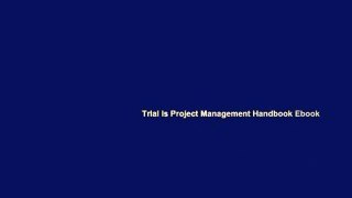 Trial Is Project Management Handbook Ebook