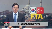 S. Korea-Turkey FTA to take effect Aug. 1 covering services and investment