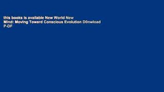 this books is available New World New Mind: Moving Toward Conscious Evolution D0nwload P-DF