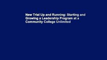 New Trial Up and Running: Starting and Growing a Leadership Program at a Community College Unlimited