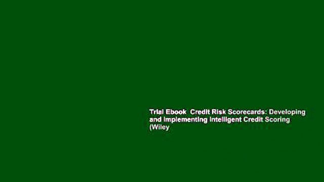 Trial Ebook Credit Risk Scorecards: Developing and Implementing Intelligent Credit Scoring (Wiley