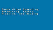 Ebook Cloud Computing Networking: Theory, Practice, and Development Full